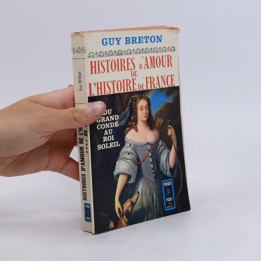 Guy Breton Histoires d'amour de l'histoire de France