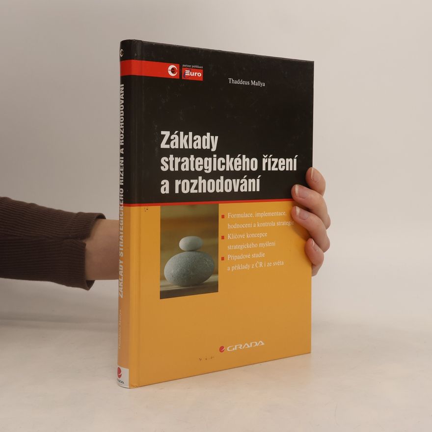 Thaddeus Mallya Základy strategického řízení a rozhodování