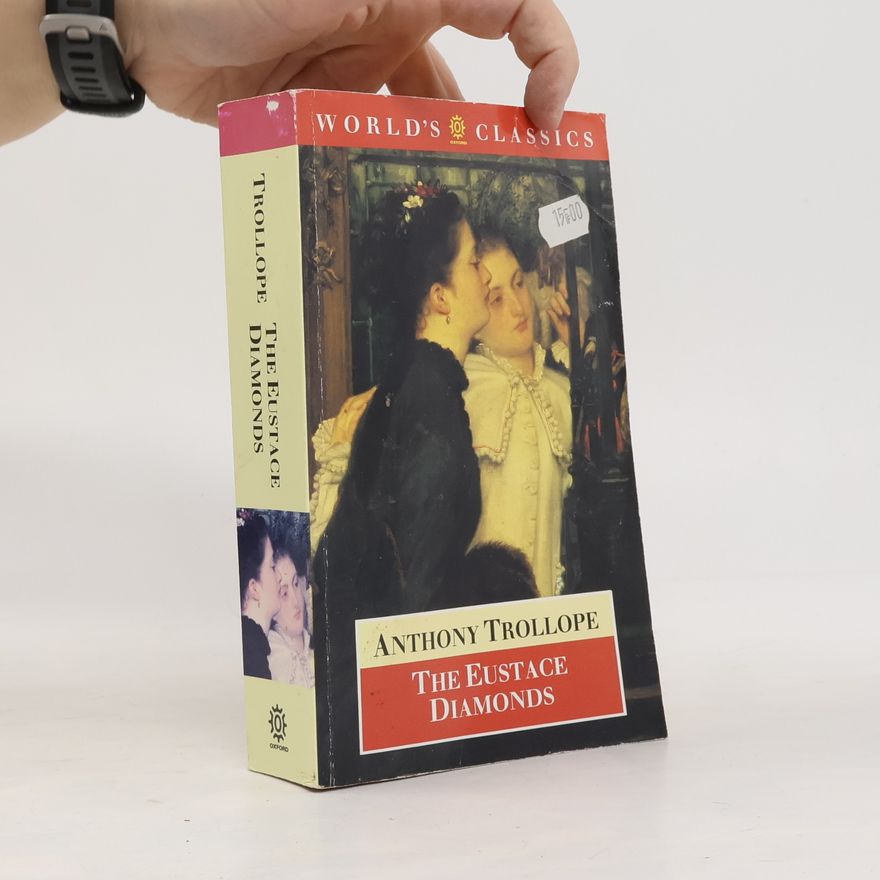 Anthony Trollope World's Classics: The Eustace Diamonds