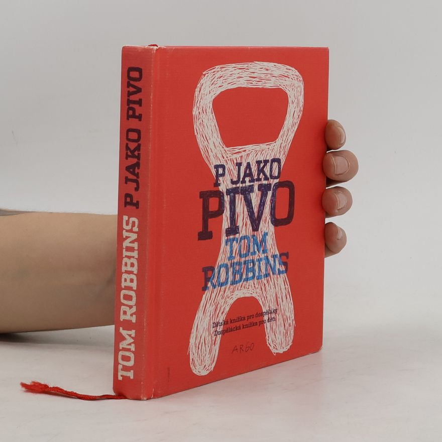 Tom Robbins P jako pivo