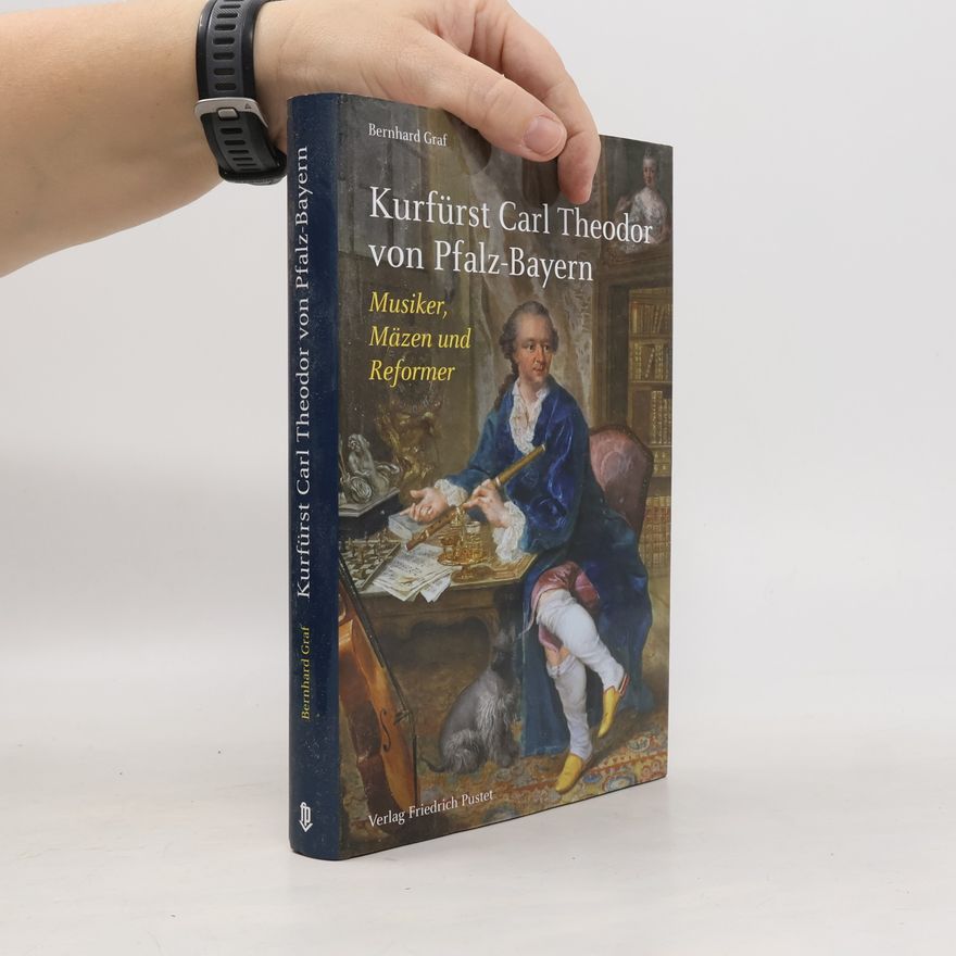 Bernhard Graf Kurfürst Carl Theodor von Pfalz-Bayern