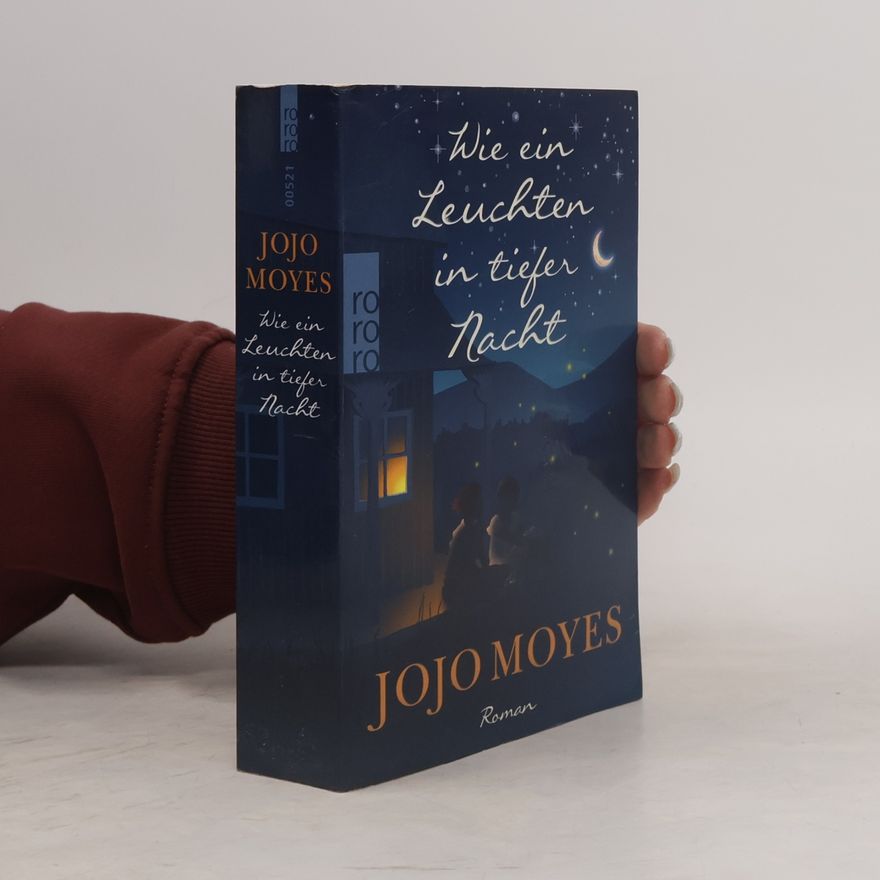 Jojo Moyes Wie ein Leuchten in tiefer Nacht