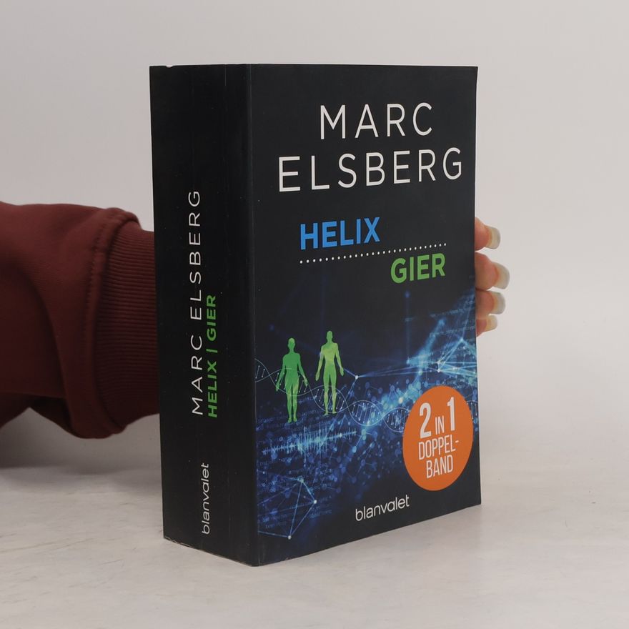 Marc Elsberg Helix, Gier
