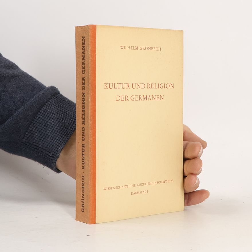 Wilhelm Grönbech Kultur und Religion der Germanen