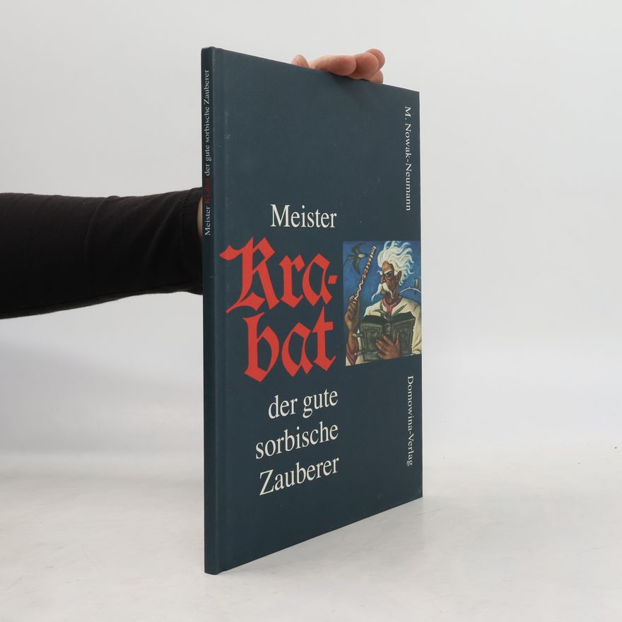 Měrćin Nowak-Njechorński Meister Krabat, der gute sorbische Zauberer