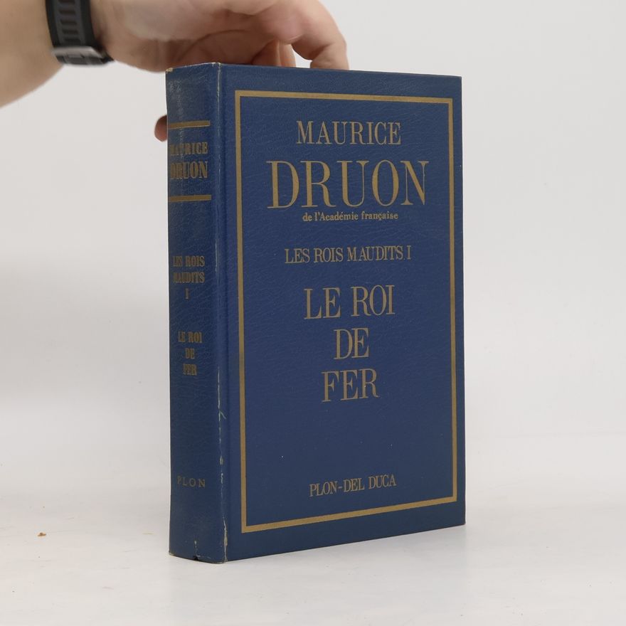 Maurice Druon Les rois maudits 1. Le roi de fer