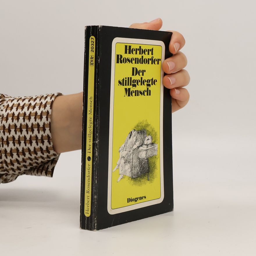 Herbert Rosendorfer Der stillgelegte Mensch