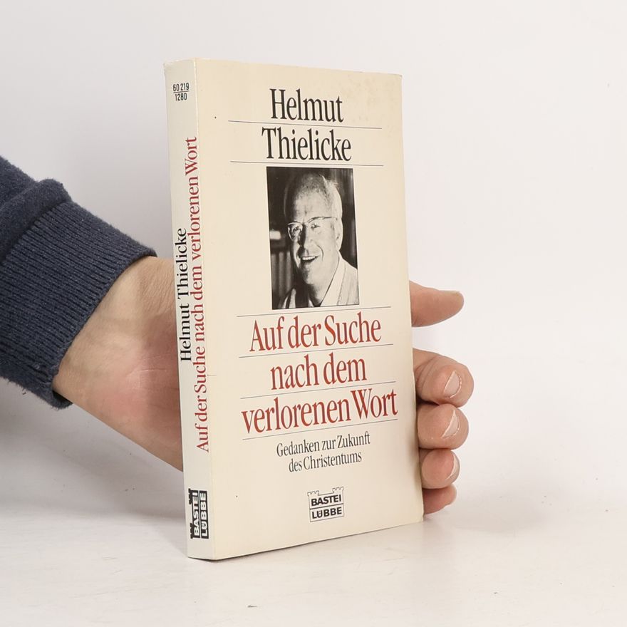 Helmut Thielicke Auf der Suche nach dem verlorenen Wort