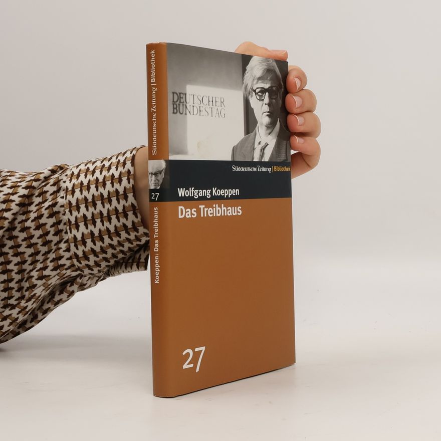 Wolfgang Koeppen Das Treibhaus : Roman