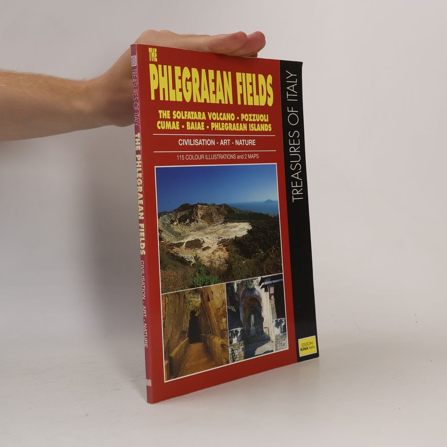 Autorenkollektiv The Phlegraean Fields (The Solfatara Volcano, Pozzuoli, Cumae, Baiae, Phlegraean Isdlands) ~ Civilisation ~ Art ~ Nature - 115 Colour Illustrations and 2 Maps