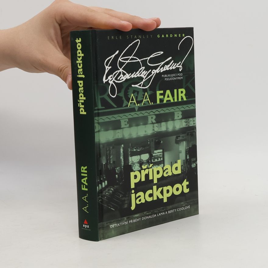 Fair A. A. Případ jackpot: Detektivní příběhy Donalda Lama a Berty Coolové