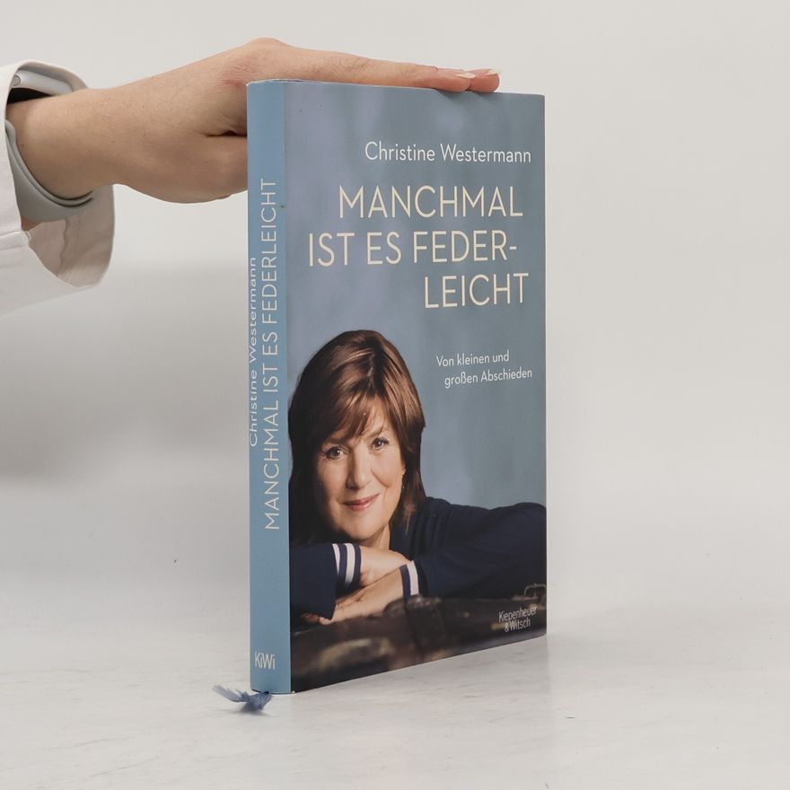 Christine Westermann Manchmal ist es federleicht