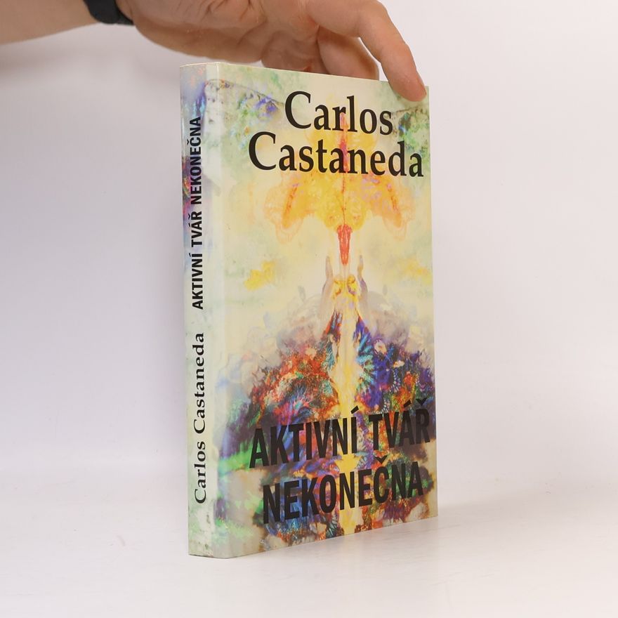 Carlos Castañeda Aktivní tvář nekonečna. Castaneda. 12. díl