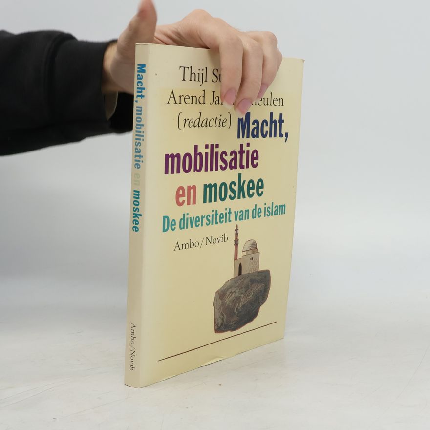 Thijl Sunier Macht, mobilisatie en moskee