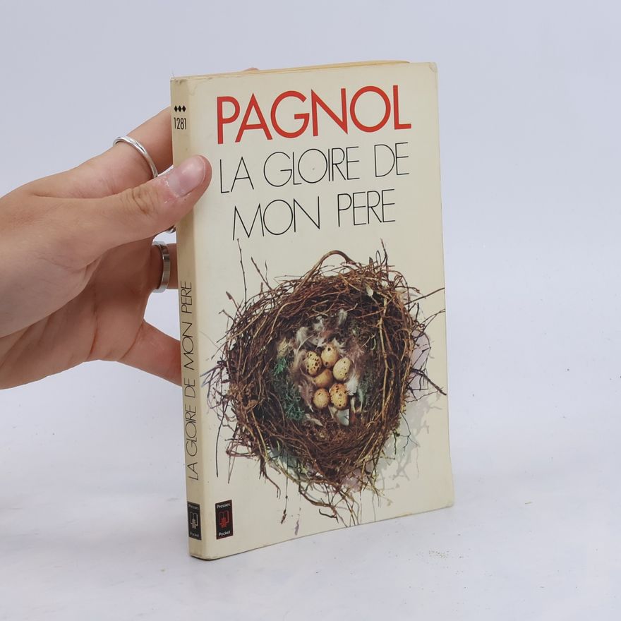 Marcel Pagnol La gloire de mon pére. Souvenirs d'enfance