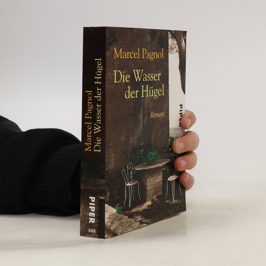 Marcel Pagnol Die Wasser der Hügel