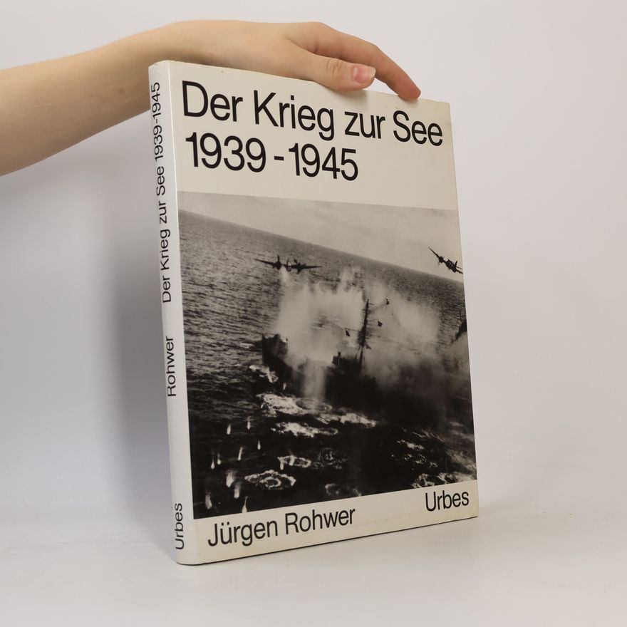Jürgen Rohwer Der Krieg zur See 1939 - 1945