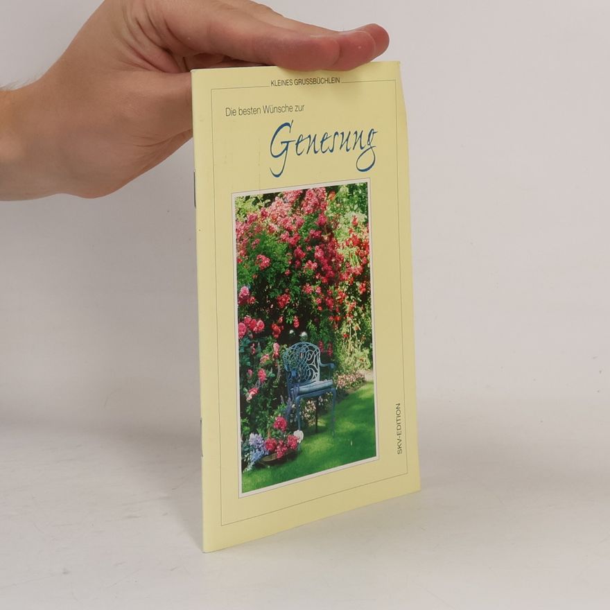 Various authors Kleines Grußbüchlein: Die besten Wünsche zur Genesung