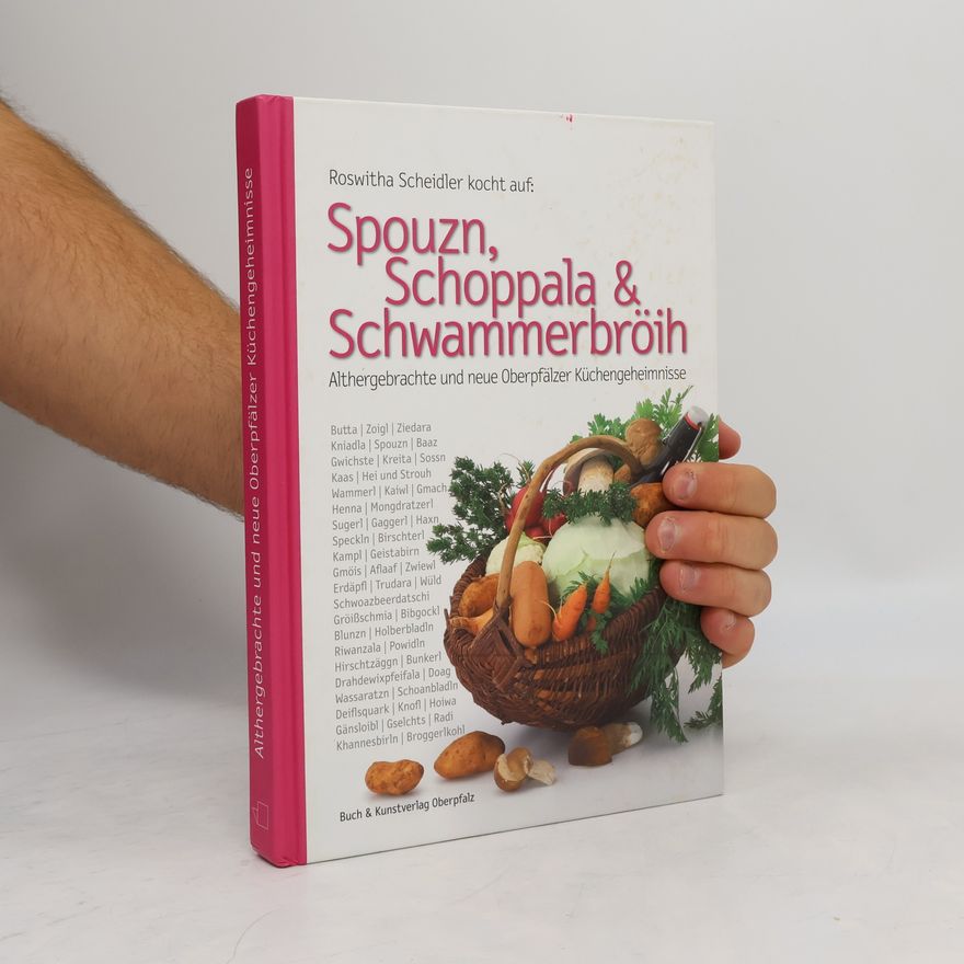 Roswitha Scheidler Roswitha Scheidler kocht auf: Spouzn, Schoppala & Schwammerbröih