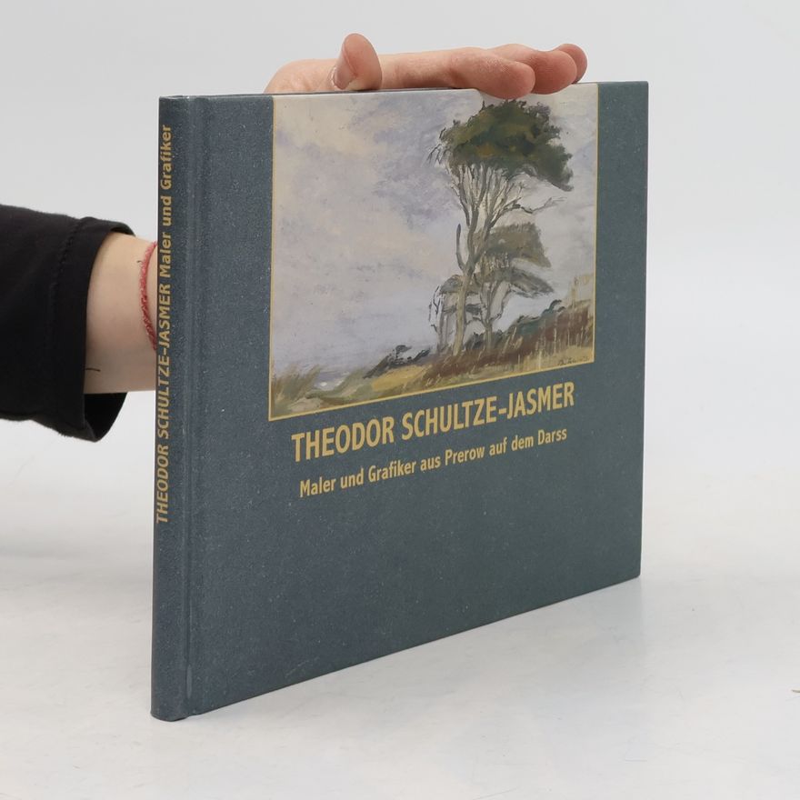Irmgard Thiel Gedanken und Bilder des Malers und Grafikers Theodor Schultze-Jasmer aus Prerow auf dem Darss