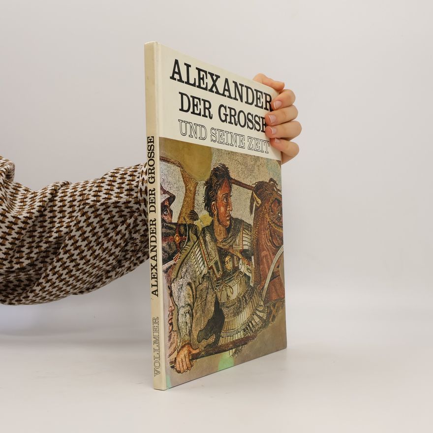 Autorenkollektiv Alexander der Grosse und seine Zeit