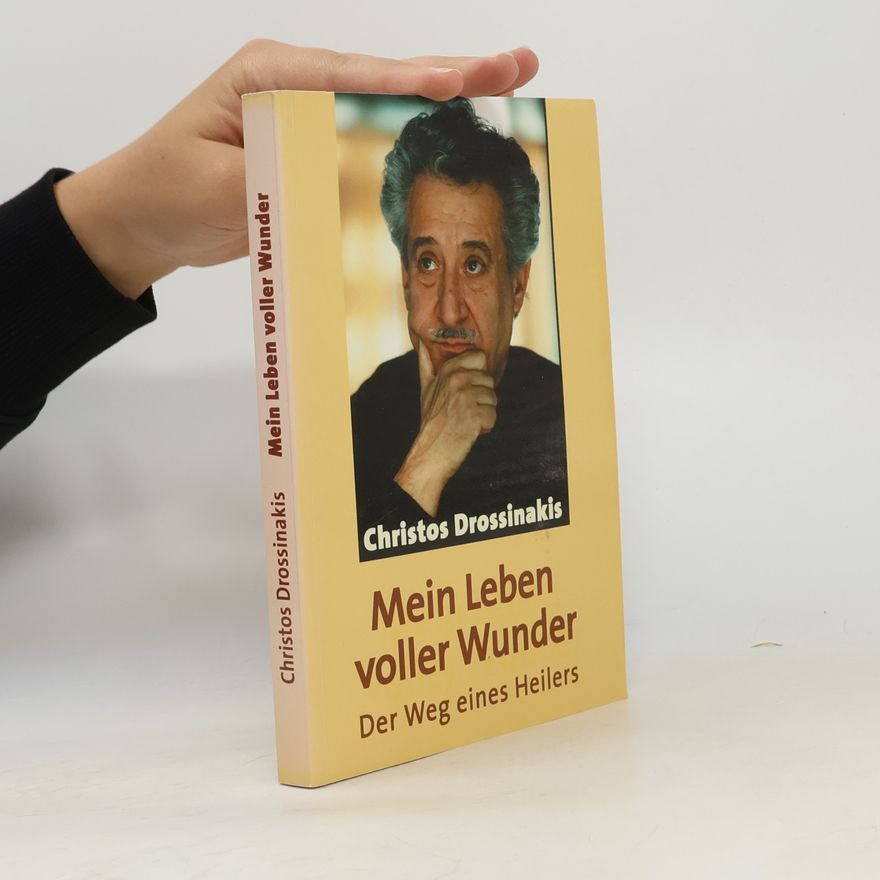 Christos Drossinakis Mein Leben voller Wunder