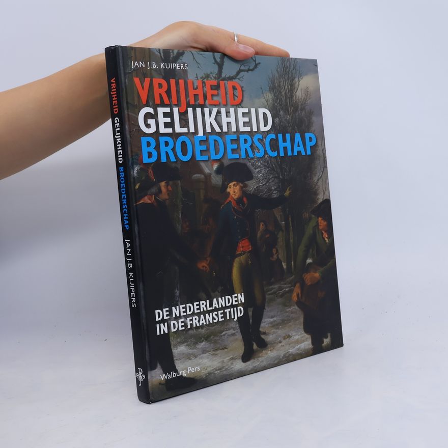 Jan J. B. Kuipers Vrijheid, gelijkheid, broederschap