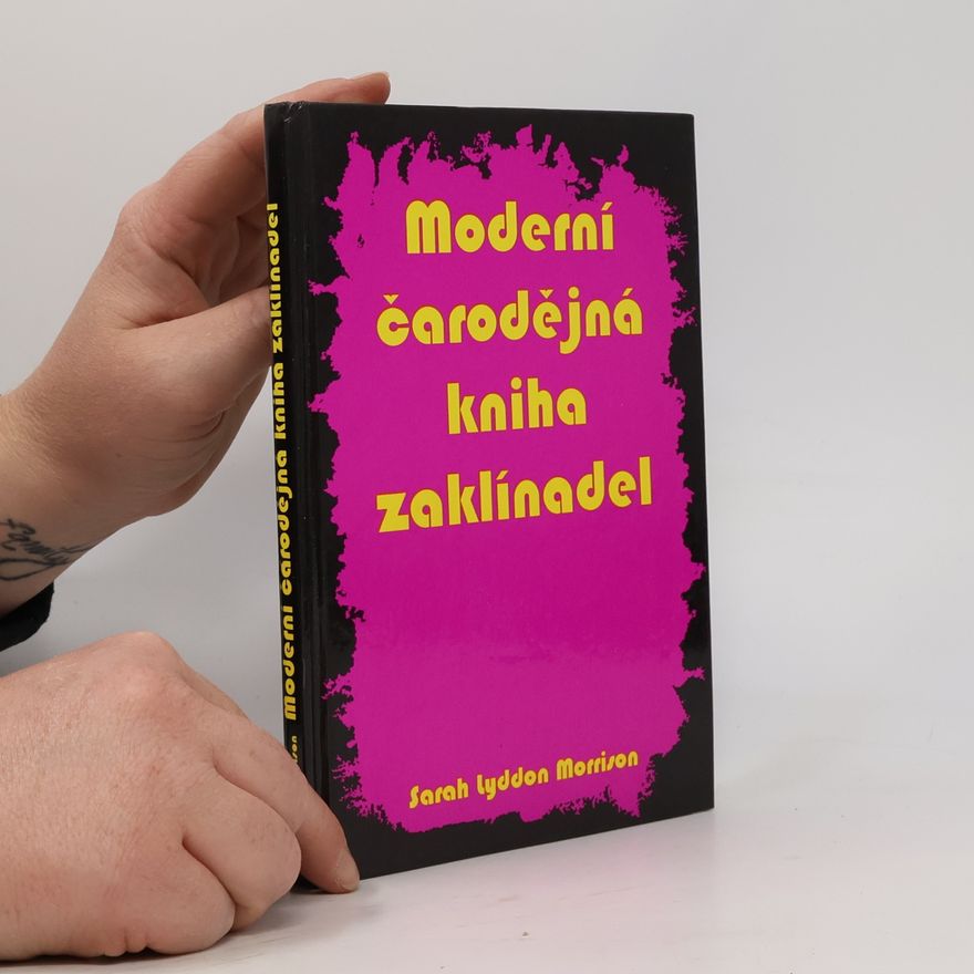 Sarah Lyddon Morrison Moderní čarodějná kniha zaklínadel