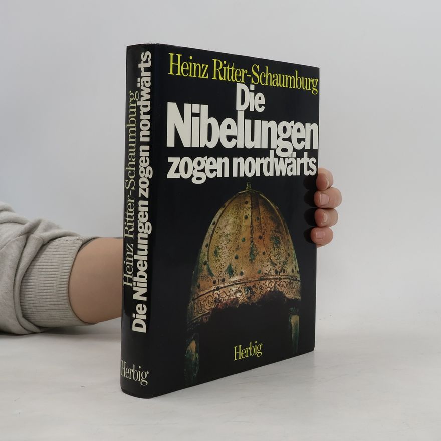 Heinz Ritter-Schaumburg Die Nibelungen zogen nordwärts