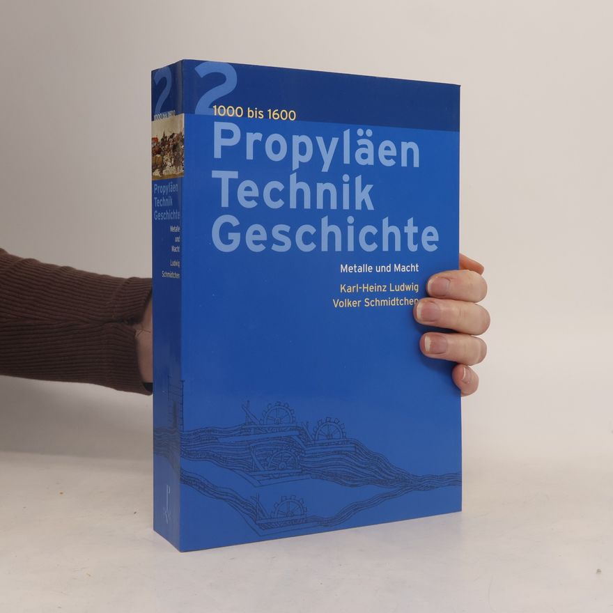 Volker Schmidtchen Propyläen Technik Geschichte. Metalle und Macht