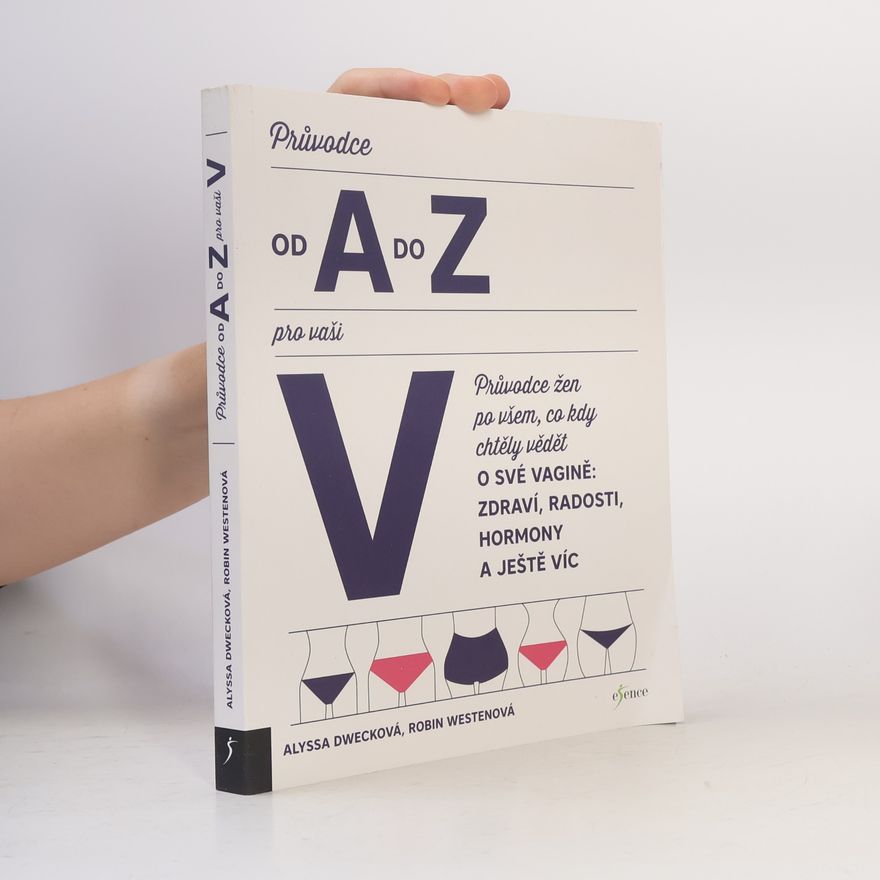 Alyssa Dweck Průvodce od A do Z pro vaši V