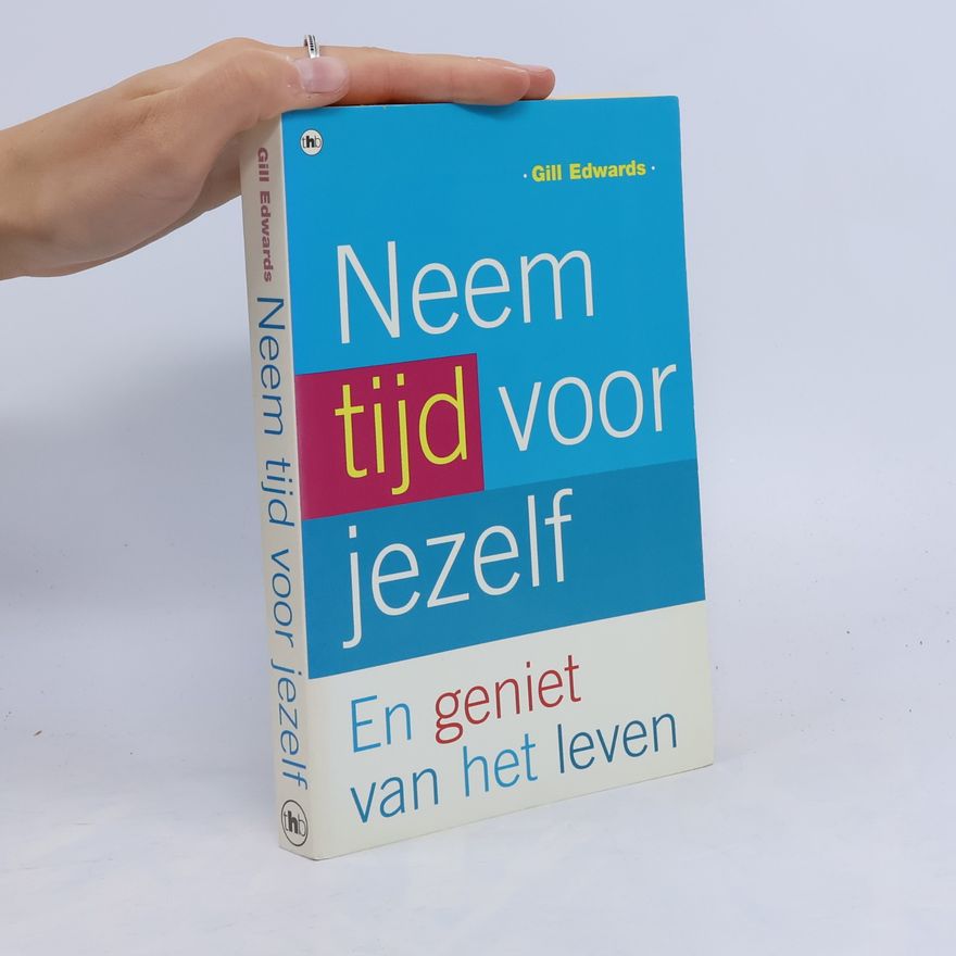 Gill Edwards Neem Tijd Voor Jezelf