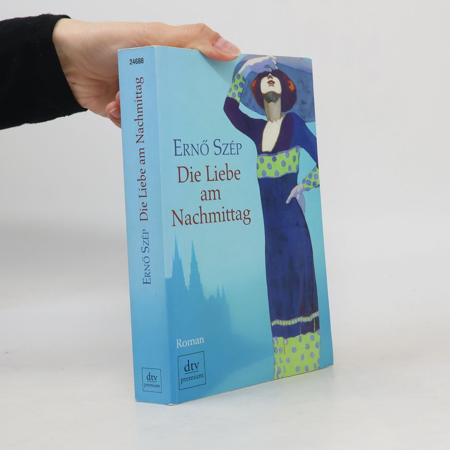 Ernő Szép Die Liebe am Nachmittag