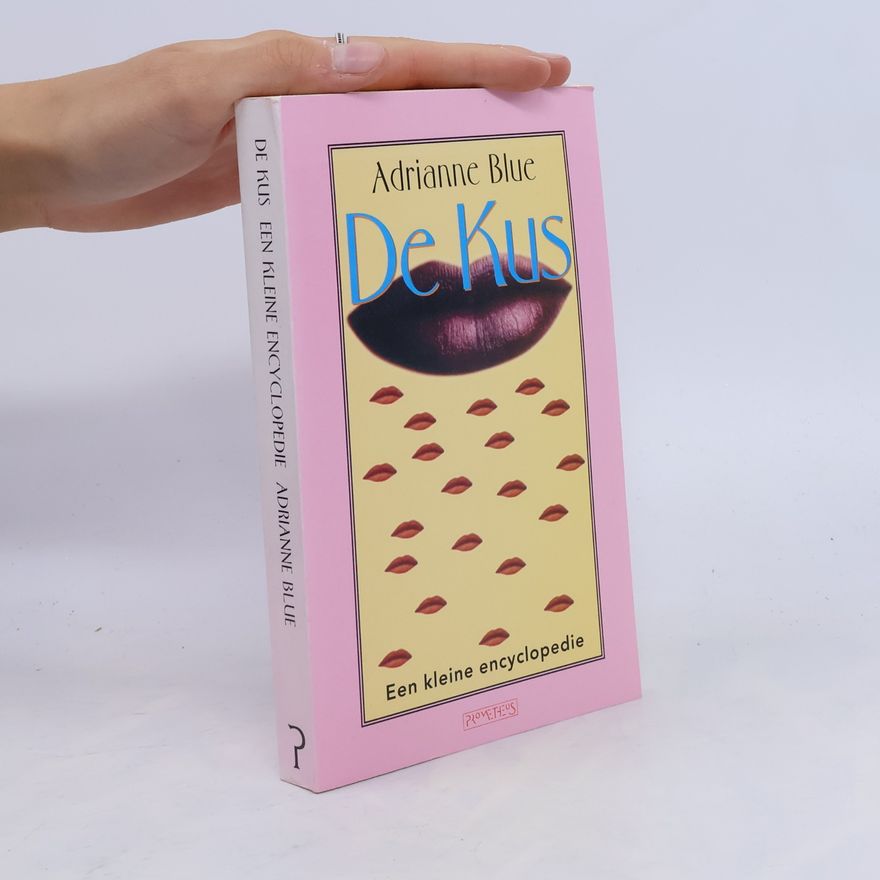 Adrianne Blue De kus. Een kleine encyclopedie.