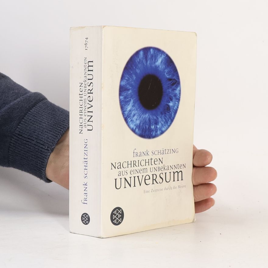 Frank Schätzing Nachrichten aus einem unbekannten Universum
