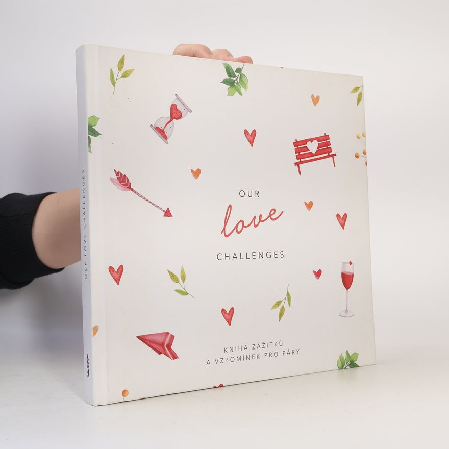 Kolektiv autorů Our Love Challenges: kniha zážitků a vzpomínek pro páry