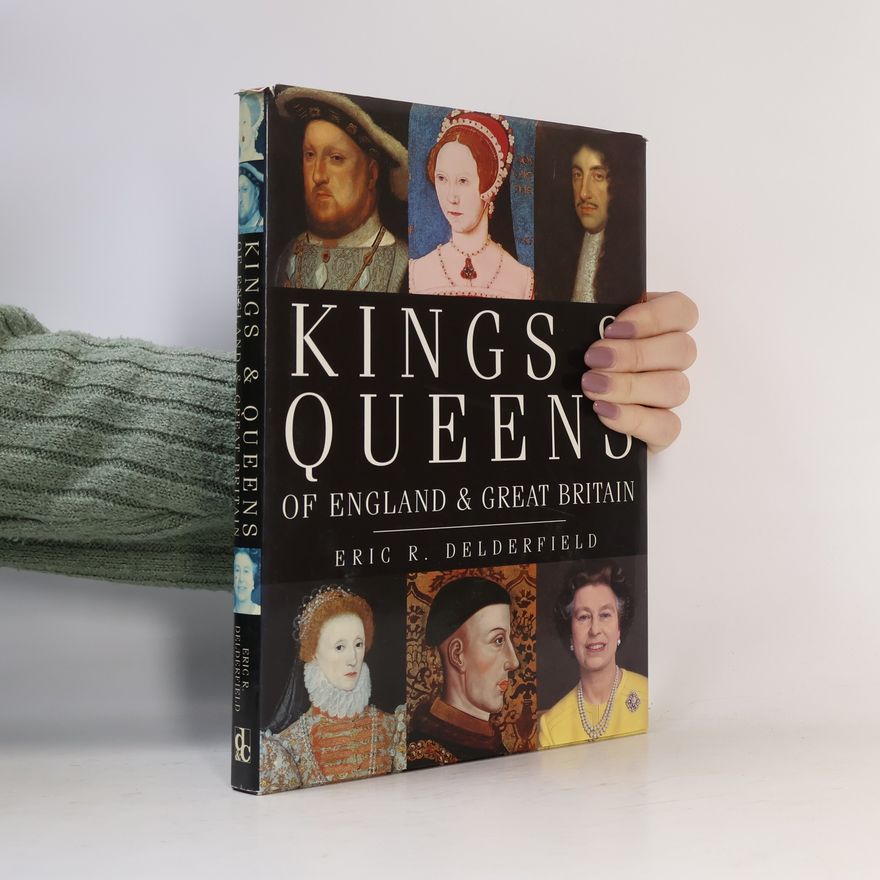 Eric R. Delderfield Kings & Queens of England & Great Britain