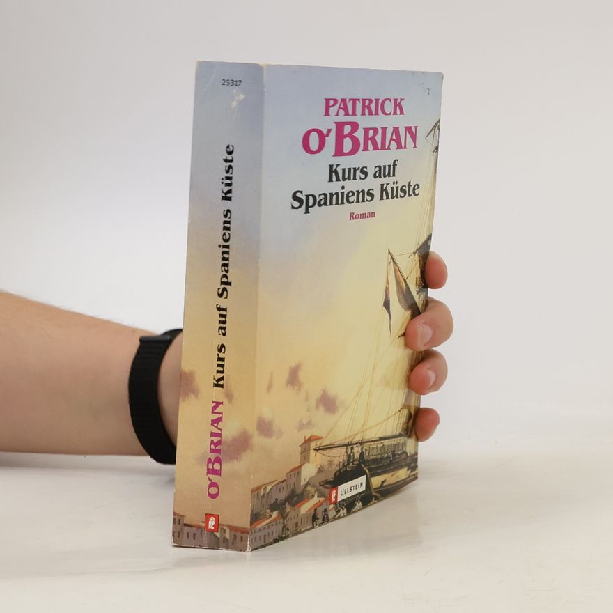 Patrick O'Brian Kurs auf Spaniens Küste