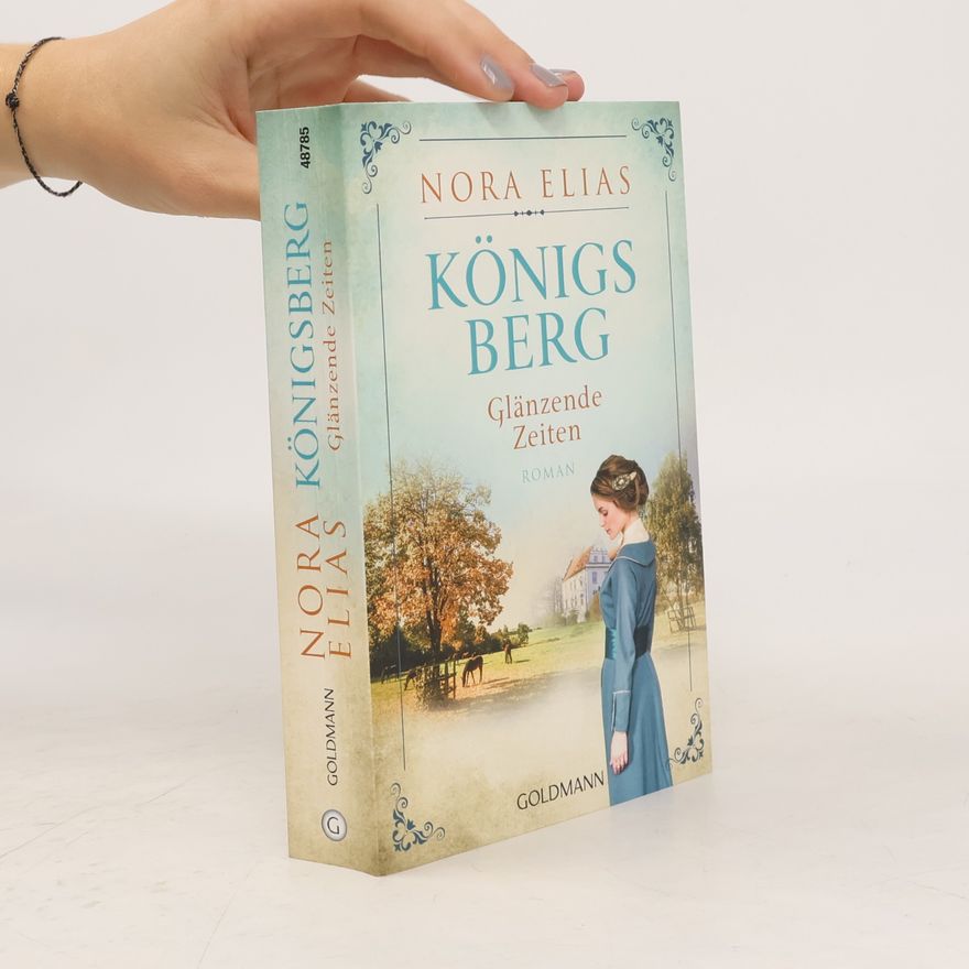 Nora Elias Königsberg - glänzende Zeiten