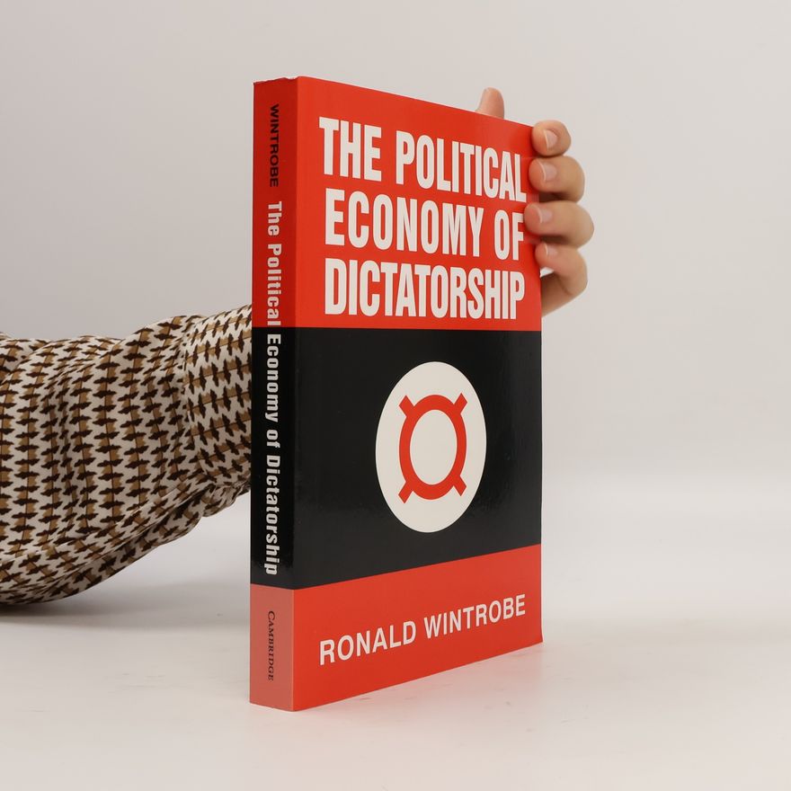 Ronald Wintrobe The Political Economy of Dictatorship