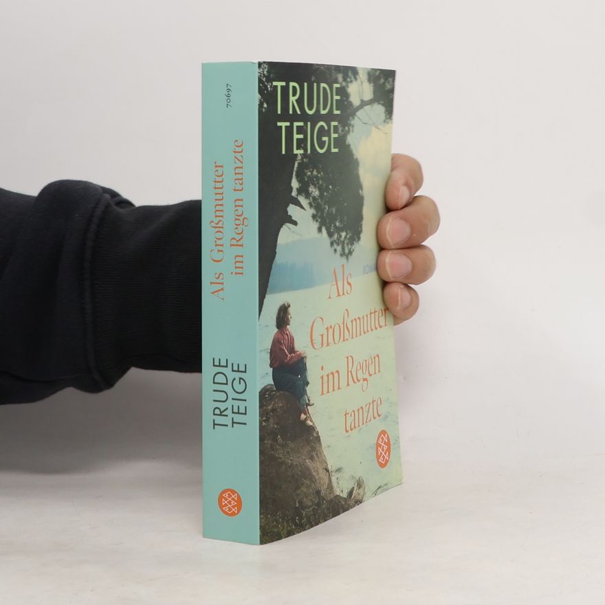 Trude Teige Als Großmutter im Regen tanzte