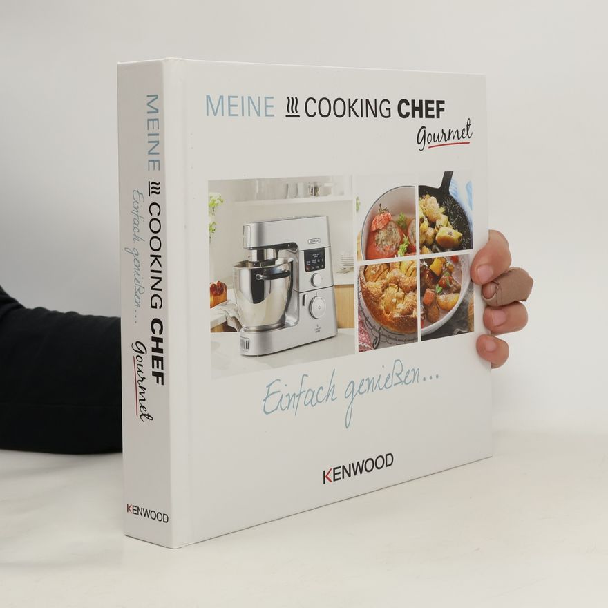 Various authors Meine Cooking Chef Gourmet. Einfach genießen