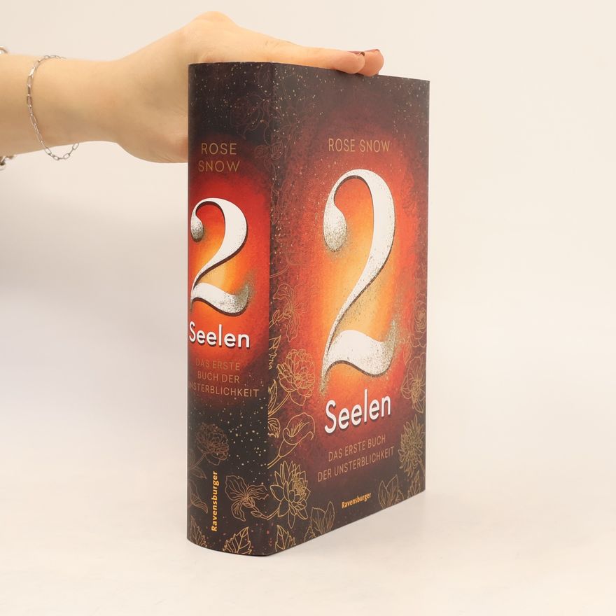 Snow Rose 2 Seelen. Das erste Buch der Unsterblichkeit