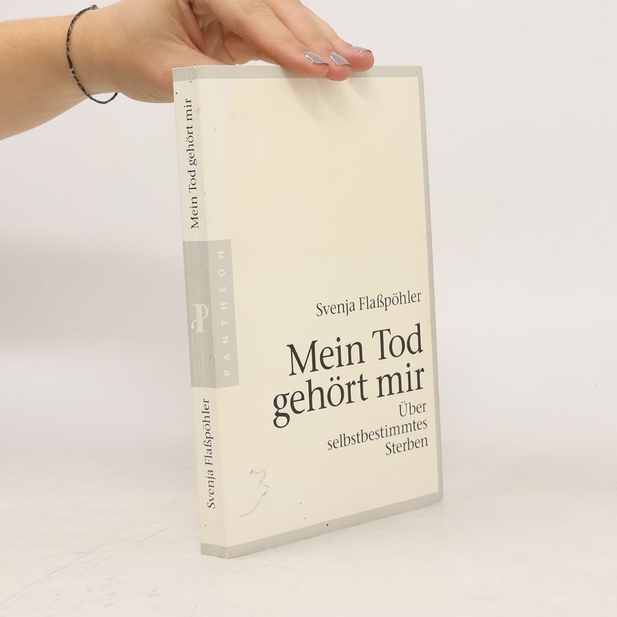 Svenja Flaßpöhler Mein Tod gehört mir