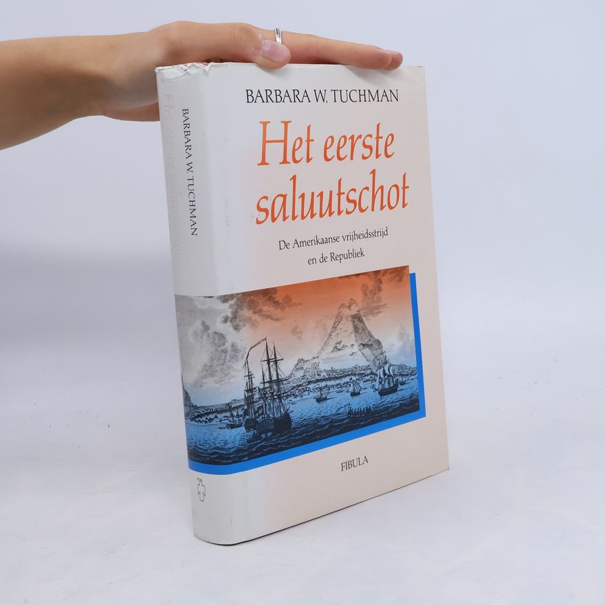 Barbara Tuchman Het Eerste Saluutschot (The First Salute)