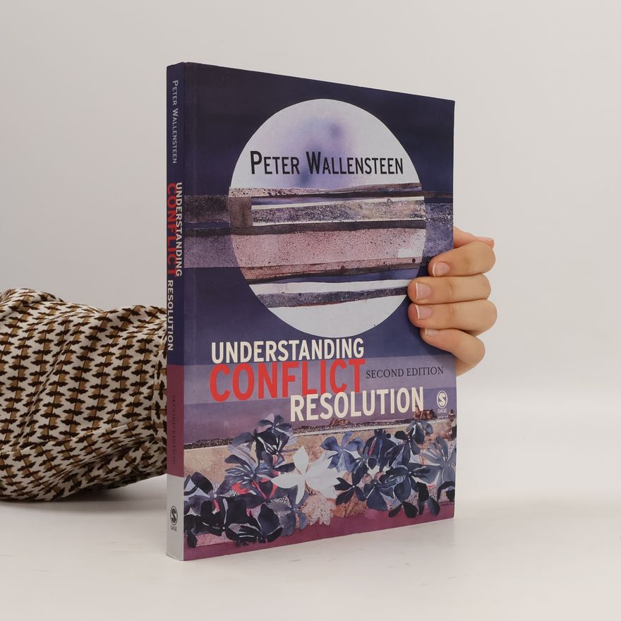 Peter Wallensteen Understanding conflict resolution. War, peace and the global system