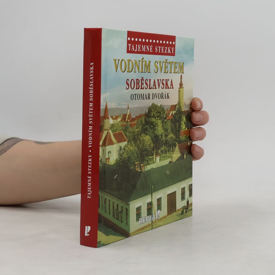 Otomar Dvořák Vodním světem Soběslavska