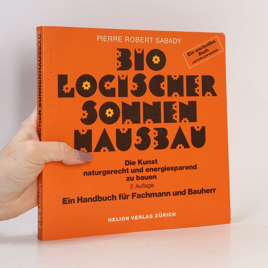 Pierre R. Sabady Biologischer Sonnenhausbau