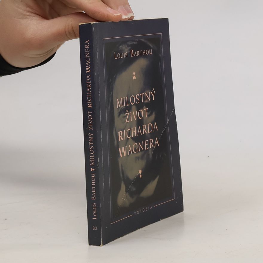 Louis Barthou Milostný život Richarda Wagnera