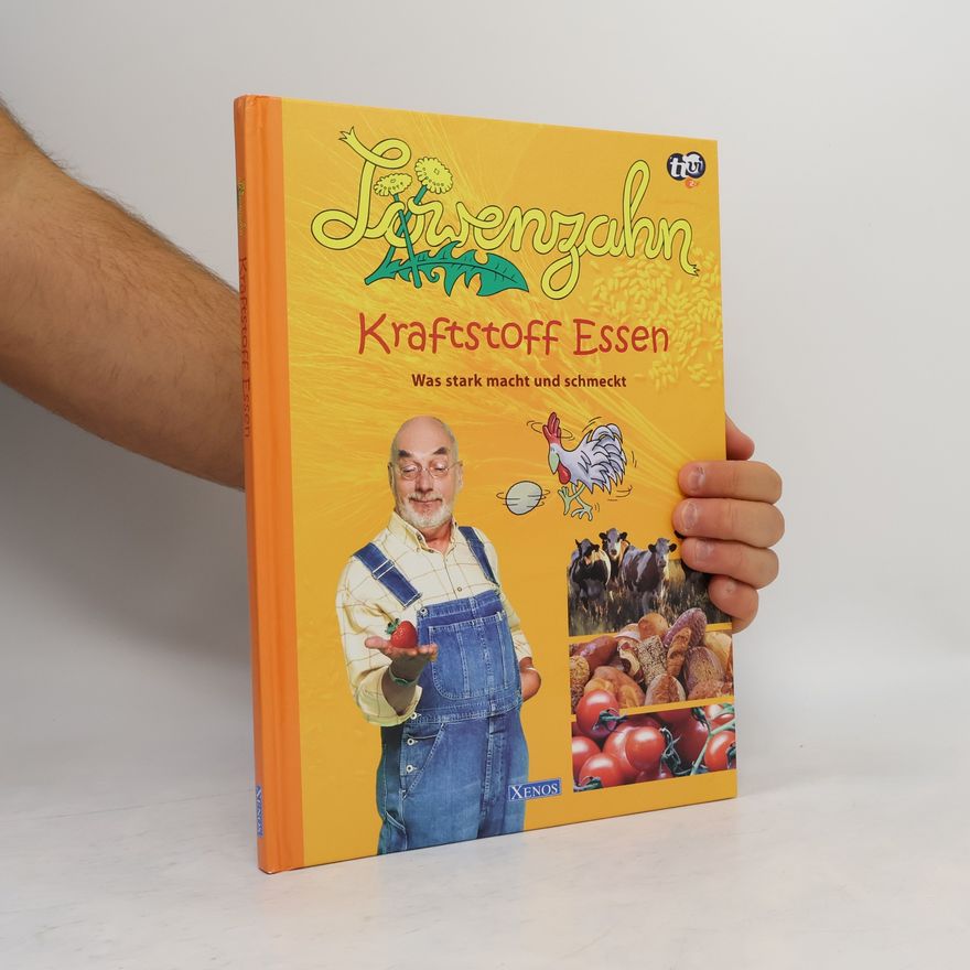 Autorenkollektiv Löwenzahn. Kraftstoff Essen. Was stark macht und schmeckt